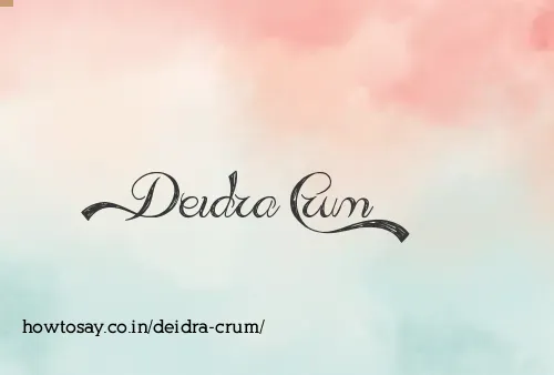 Deidra Crum