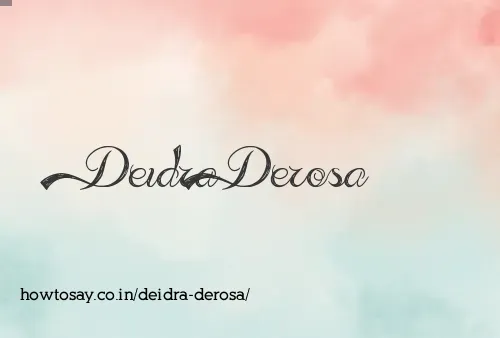Deidra Derosa