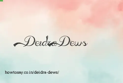 Deidra Dews