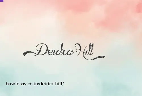 Deidra Hill
