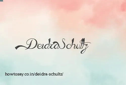 Deidra Schultz