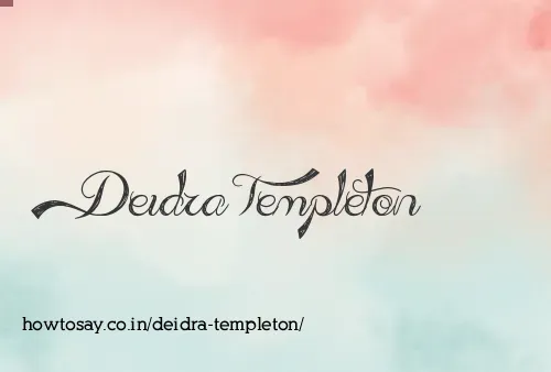 Deidra Templeton