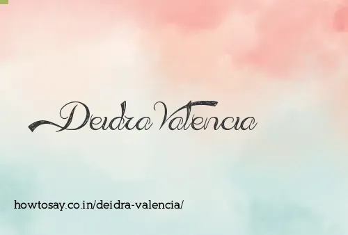 Deidra Valencia