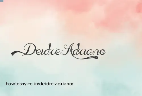 Deidre Adriano