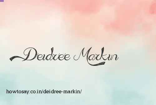 Deidree Markin