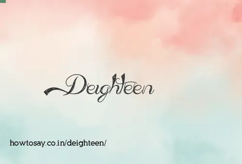 Deighteen