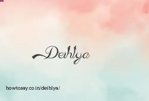 Deihlya