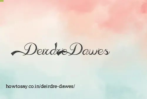 Deirdre Dawes