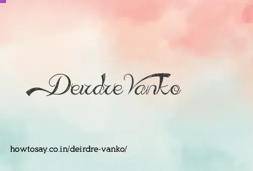 Deirdre Vanko
