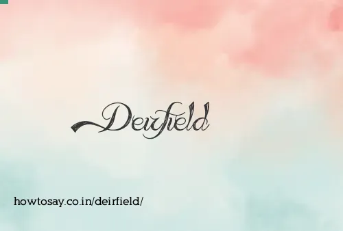 Deirfield