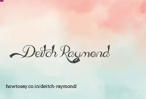 Deitch Raymond