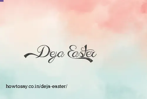 Deja Easter