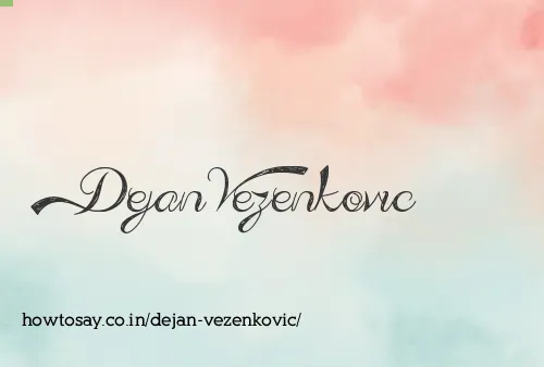 Dejan Vezenkovic