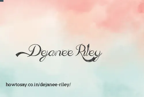 Dejanee Riley