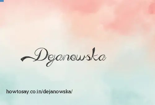 Dejanowska