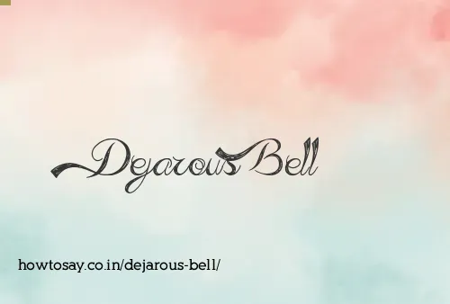 Dejarous Bell