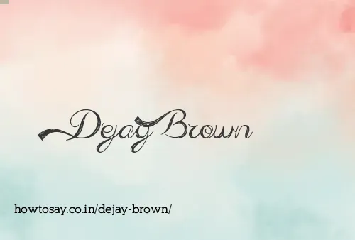 Dejay Brown