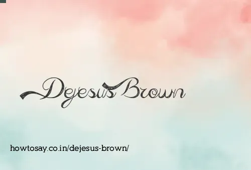 Dejesus Brown