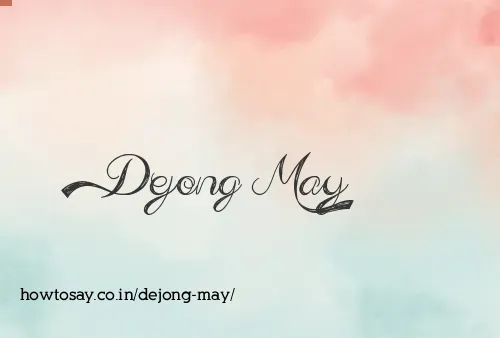 Dejong May