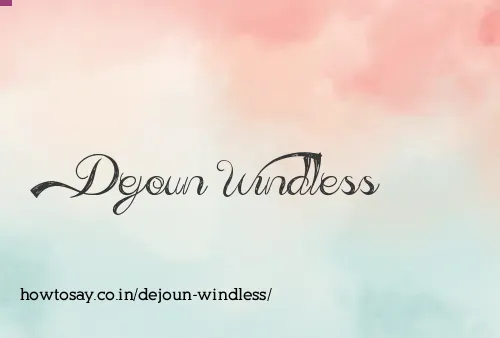 Dejoun Windless