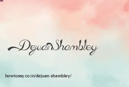 Dejuan Shambley