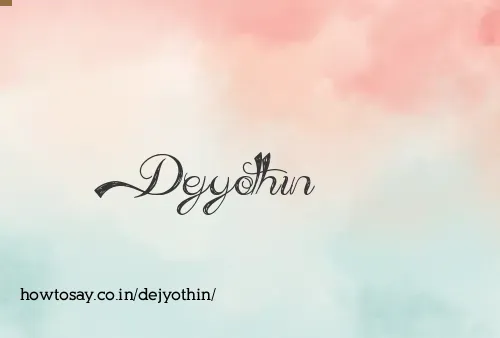 Dejyothin