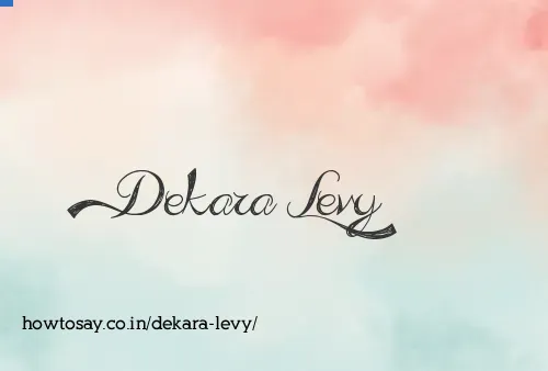 Dekara Levy