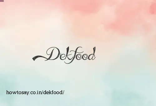 Dekfood