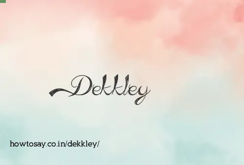 Dekkley