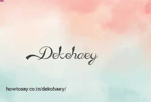 Dekohaey