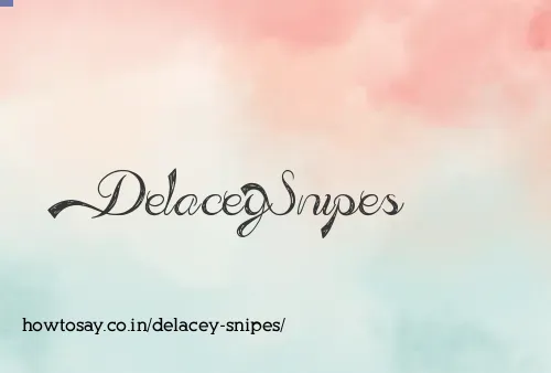 Delacey Snipes