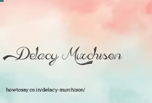 Delacy Murchison