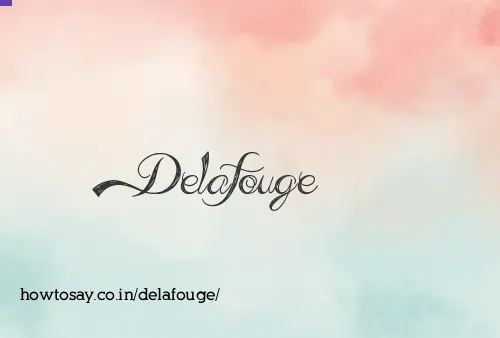Delafouge
