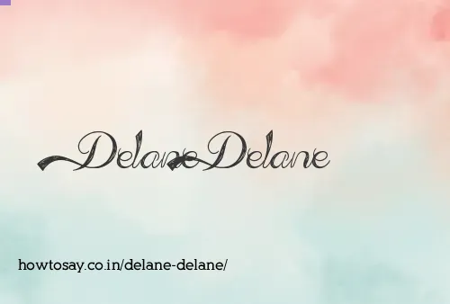 Delane Delane
