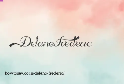Delano Frederic