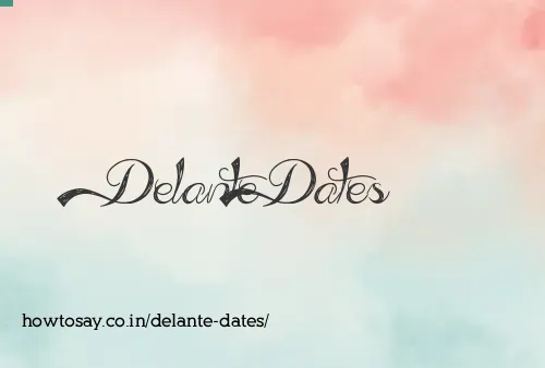 Delante Dates