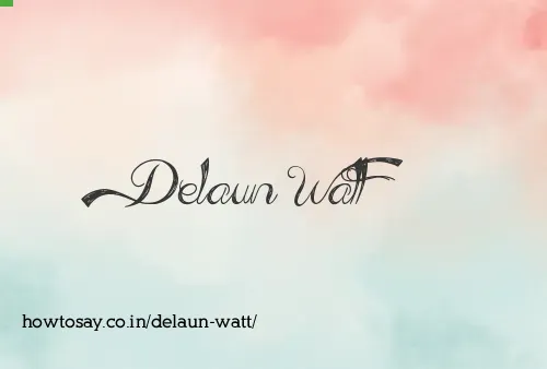 Delaun Watt