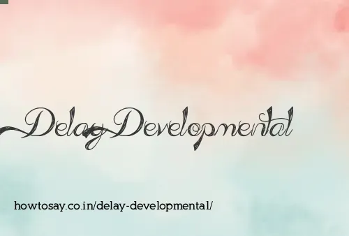 Delay Developmental