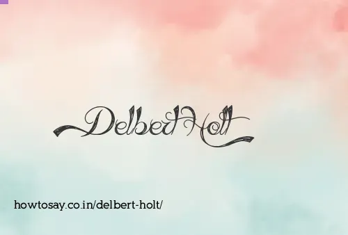 Delbert Holt