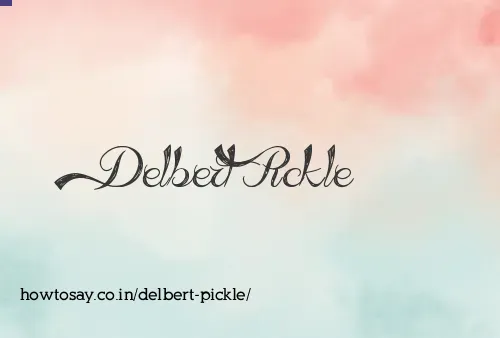 Delbert Pickle