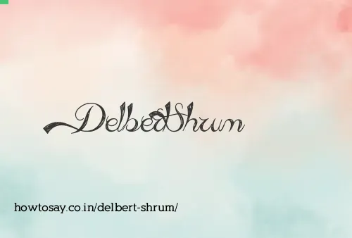 Delbert Shrum