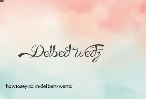 Delbert Wertz
