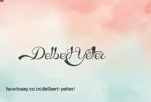 Delbert Yetter