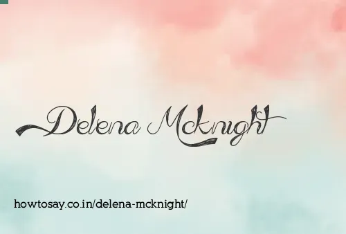 Delena Mcknight