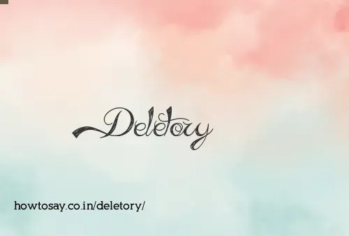 Deletory