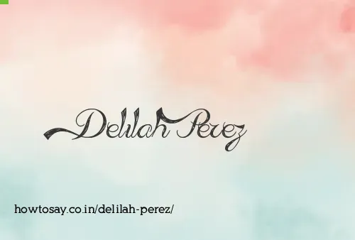 Delilah Perez