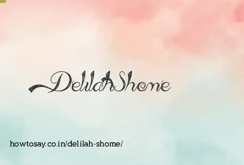 Delilah Shome