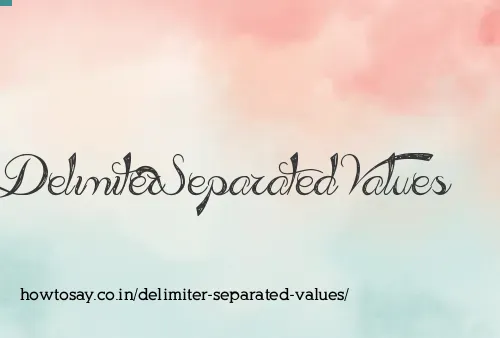 Delimiter Separated Values