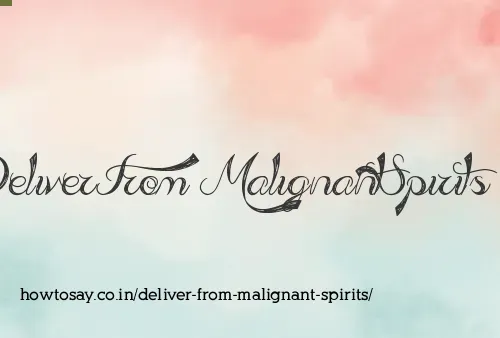 Deliver From Malignant Spirits