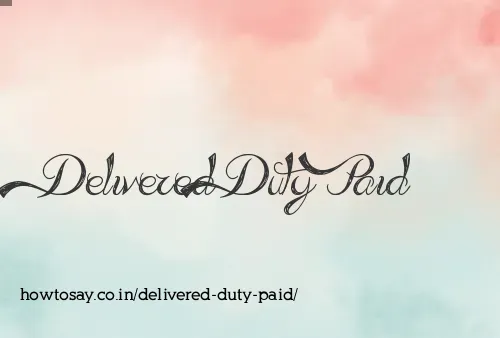 Delivered Duty Paid